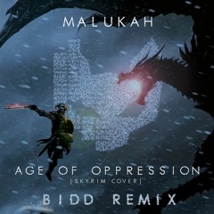 Malukah - Age Of Oppression (BIDD Remix)[Skyrim Cover]