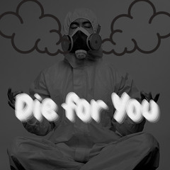 Die for You