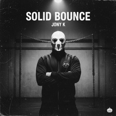 Solid Bounce - Jony K