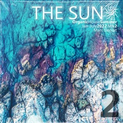 Marc Denuit // The Sun 2022 (2) Organic House Summer /July 2022