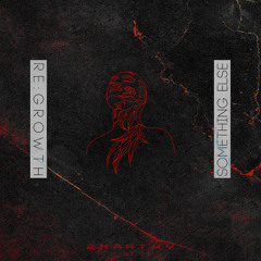 Re:growth 'Something Else' [Empathy Audio]