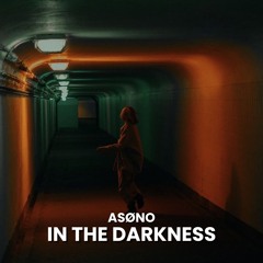 Asøno - In The Darkness [FREE DL]