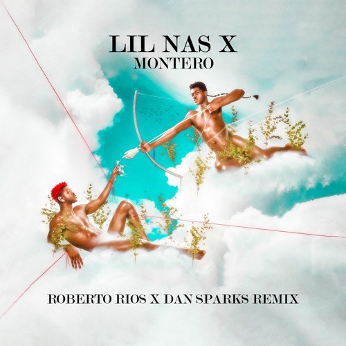 Lil Nas X - MONTERO (Call Me By Your Name) (Roberto Rios X Dan Sparks Remix)