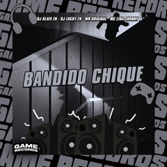 Bandido Chique (feat. Game Records)