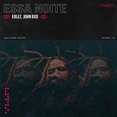 EdLez, John Bxd - Essa Noite (Extended Mix) [Free Download]