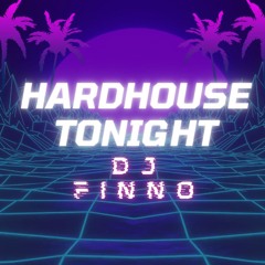 DJFINNO( HARDHOUSE TONIGHT)