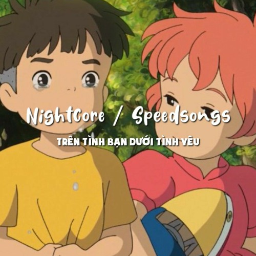 Trên Tình Bạn Dưới Tình Yêu / SpeedSongs #46