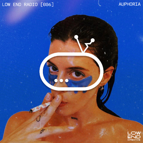 Low End Radio [006] - Auphoria
