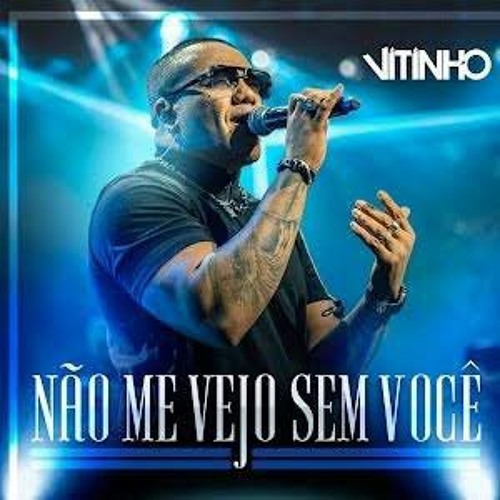 VITINHO - NÃO ME VEJO SEM VOCÊ  [ 2022 ]