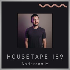 Housetape 189 - Guest Mix by Anderson M