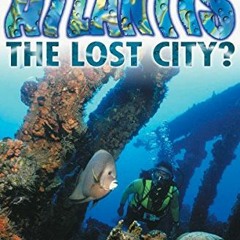 [ACCESS] EBOOK EPUB KINDLE PDF DK Readers: Atlantis, The Lost City (Level 4: Proficient Readers) (DK