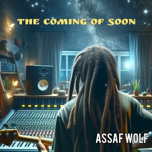 The Coming Of Soon - Assaf Wolf