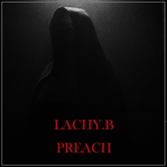 LACHY.B - Preach (Original Mix)