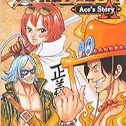 Stream Download⚡️[PDF] ️ One Piece Ace's Story, Vol. 1 Formation of