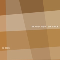 BRAND NEW SIX PACK EP by IDRISS (Mastering BNSP EP - 5:24:23, 11.35 PM With Tail)