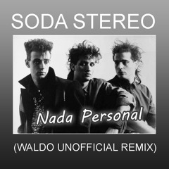 Soda Stereo - Nada Personal (Waldo Unofficial 2020 Remix)