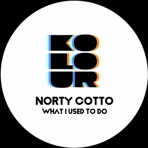 Norty Cotto - What I Used To Do (Dubworx Mix)