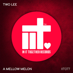 Two Lee - A Mellow Melon