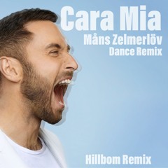 Cara Mia - Måns Zelmerlöv Dance Remix