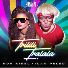 Noa Kirel & Ilan Peled - Trilili Tralala (Liran Shoshan Remix)
