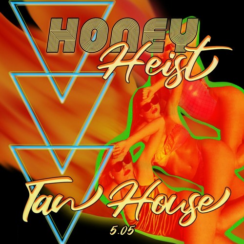 HONEY HEIST PRESENTS VOL 5.05 - Tan House