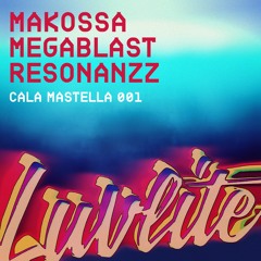 Cala Mastella 001 - Makossa & Megablast, Megablast, Resonanzz