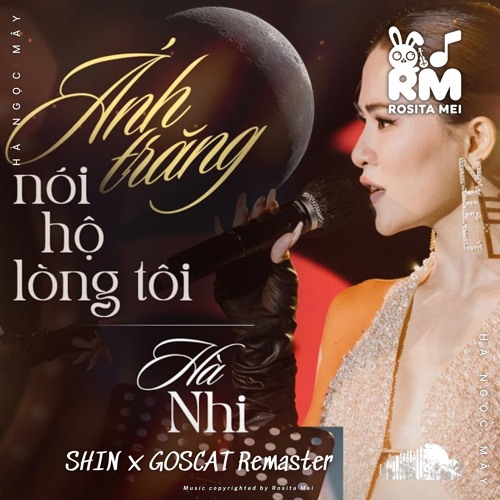 Ánh Trăng Wo Ai Ni  - SHIN x GOSCAT Remaster