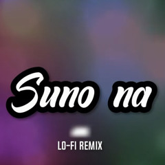 Suno na - Shaan [Lo-Fi Remix]