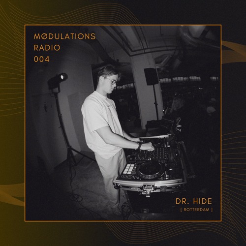 Mødulations Radio 004 // Dr. Hide [Rotterdam] // Minimal Deep Tech House