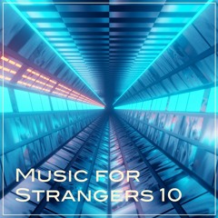 Music for Strangers 10 (Live Set)