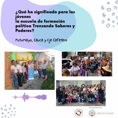 Stream ¿Qué Ha Significado Para Las Jóvenes La Escuela De Formación  Política Trenzando Saberes Y Poderes by Ruta Pacífica de las Mujeres |  Listen online for free on SoundCloud