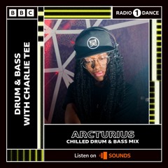 BBC Radio 1 with Charlie Tee - Chilled Drum & Bass Mix - Arcturius