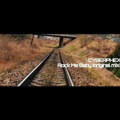 Cyberphex - Rock Me Baby (original mix)