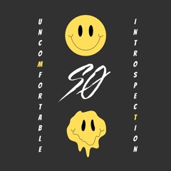 UNCOMFORTABLE INTROSPECTION