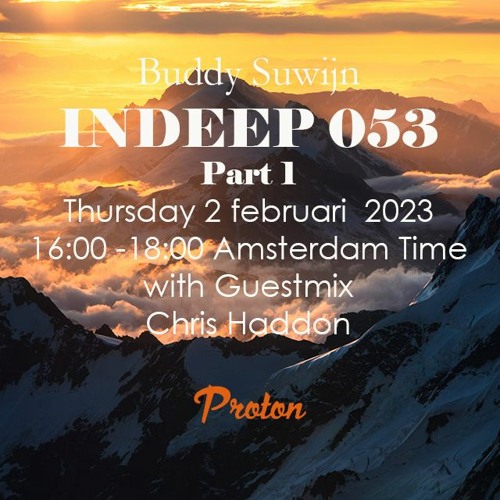 Chris Haddon guestmix INDEEP 53 februari 2023 @ PROTON RADIO