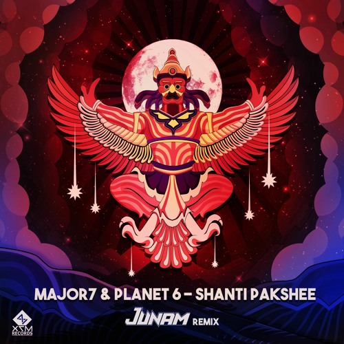 Major7 & Planet6 - SHANTI PAKSHEE (JUNAM Remix)