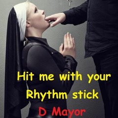 "Hit me with your Rhythm stick" uptempo hardcore mixed by D Mayor