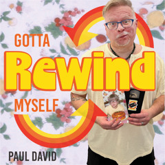 Gotta Rewind Myself