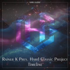 Rainer K Pres. Hard Classic Project - Timeline (Reverse Bass Mix) (official preview)