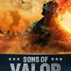 DOWNLOAD [eBook] Sons of Valor (Sons of Valor Series  Book 1) (Tier One Shared-World  1)