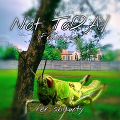 not today freestyle (prod. trust dodo)