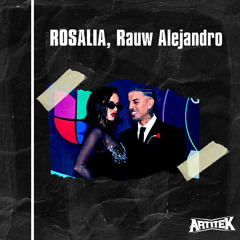 ROSALÍA, Rauw Alejandro - BESO (Artitek House Remix)