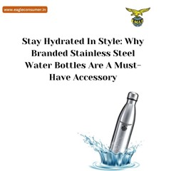 Stay Hydrated in Style: Why Branded Stainless Steel Water Bottles are a Must-Have Accessory