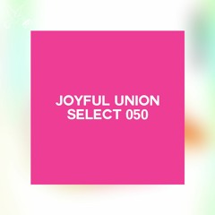 Joyful Union Select 050