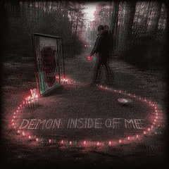Demon Inside of Me (prod. myss)
