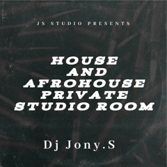 House And AfroHouse Private Studio Room By Dj Jony.S (Mar2023)