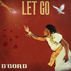 Let Go - D'GORD