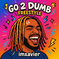 go 2 dumb freestyle!