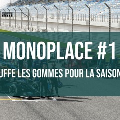 Monoplace - Episode 1 - On chauffe les gommes pour la saison 2021 !