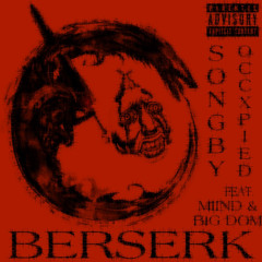Berserk! (feat. Miind, Big Dom)